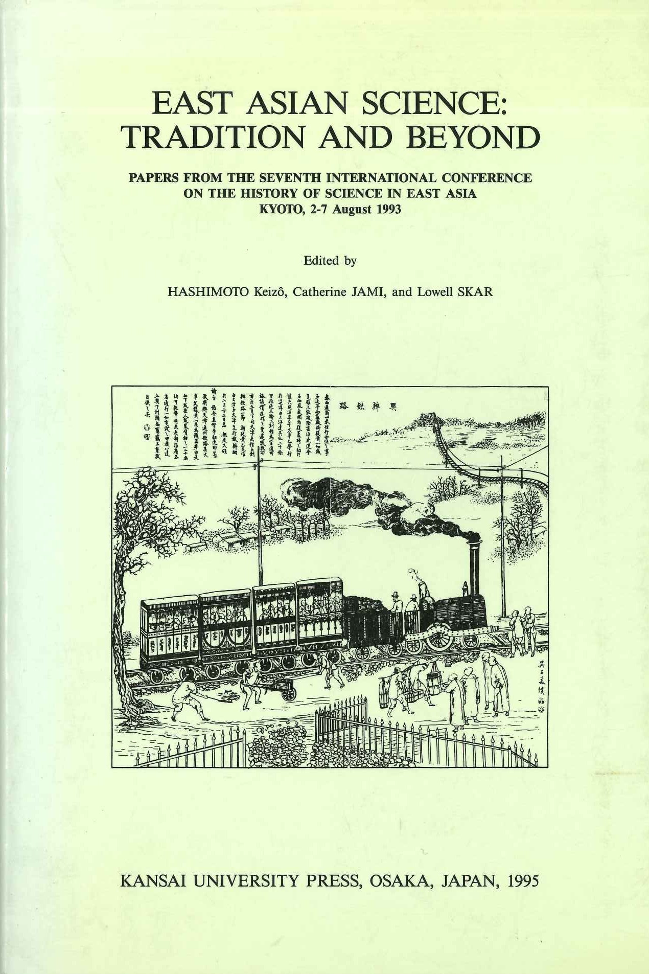 East asian science:tradition and beyond papers from the Seventh International Conference on the History of Science in East Asia,